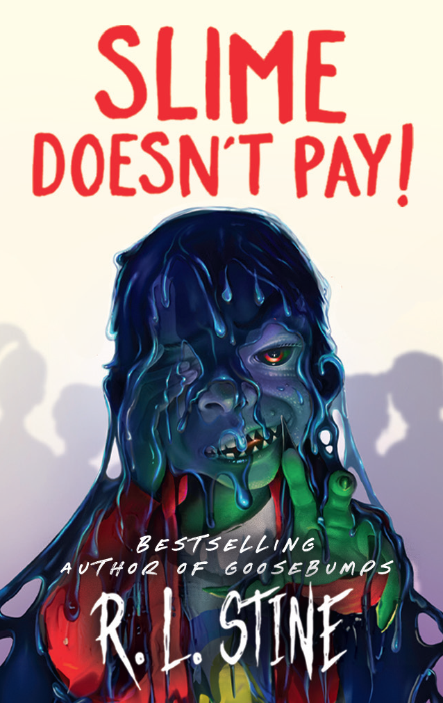 Slime Doesn't Pay!